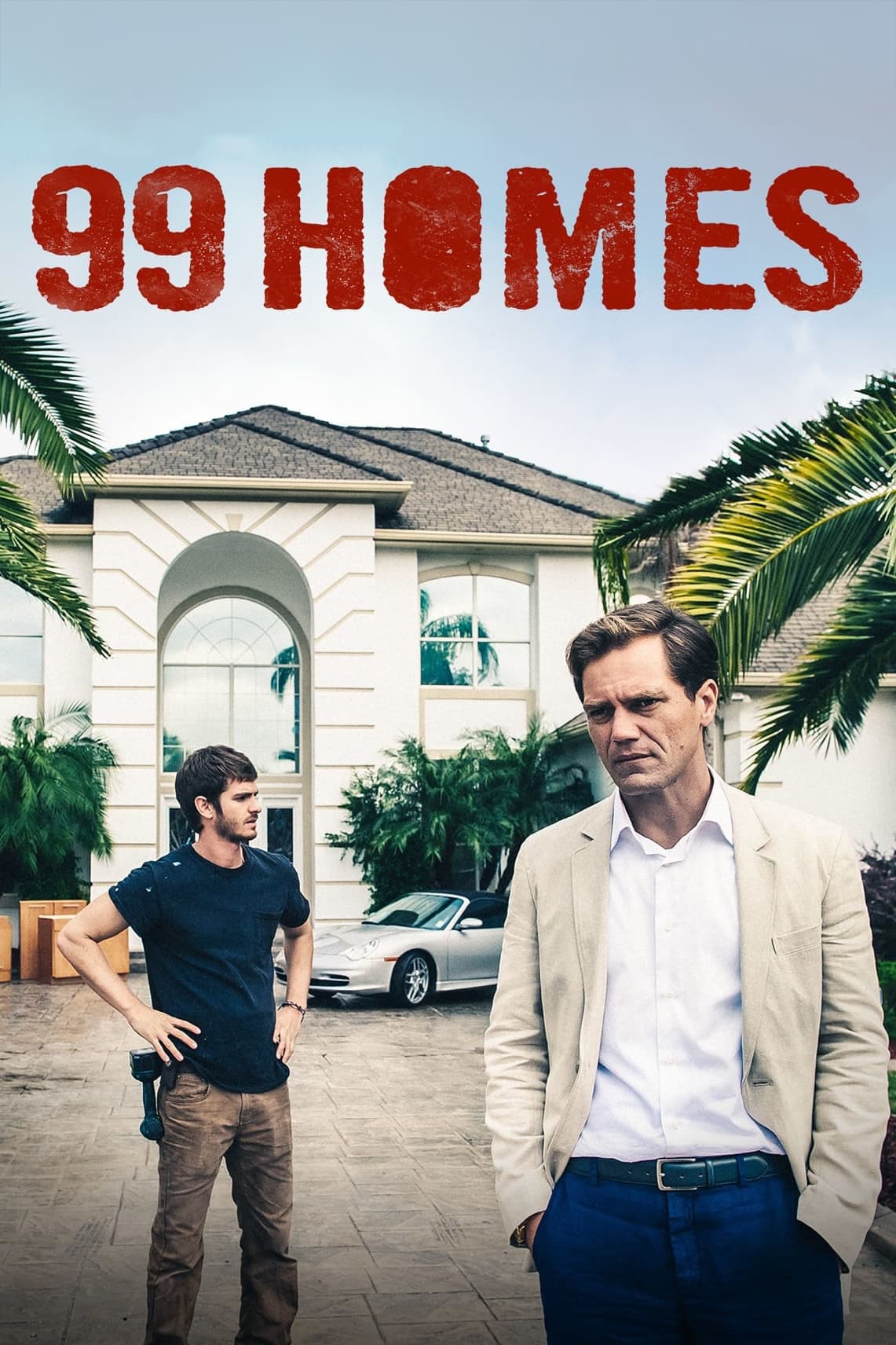 99 Homes 99 Homes