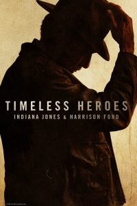 Timeless Heroes: Indiana Jones & Harrison Ford Timeless Heroes: Indiana Jones & Harrison Ford