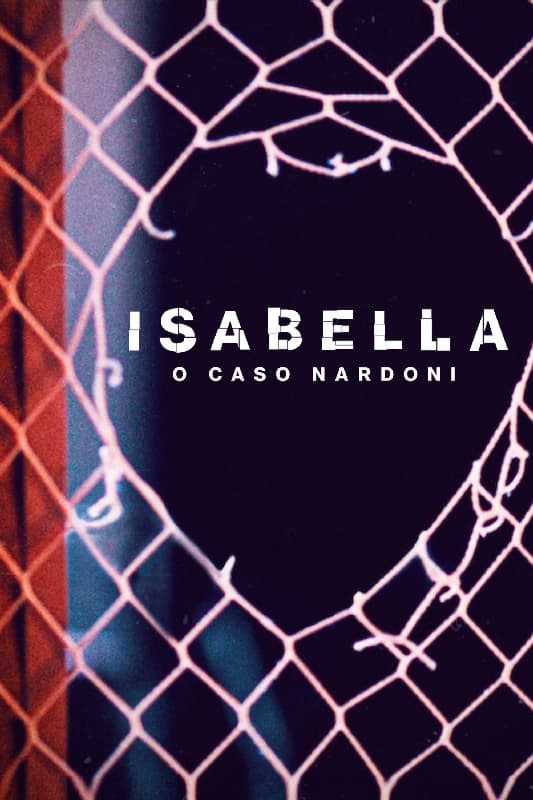 Isabella: o Caso Nardoni อิซาเบลล่า: ชีวิตช่างสั้นเกินไป