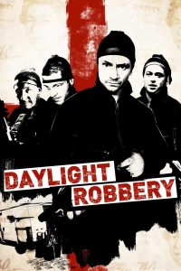 Daylight Robbery ข้าเกิดมาปล้น