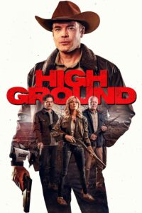 High Ground ไฮกราวด์ ศึกเลือดชายแดน